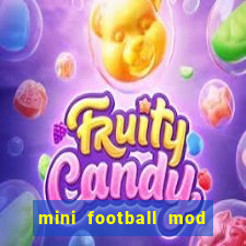 mini football mod apk (unlimited money and gems)